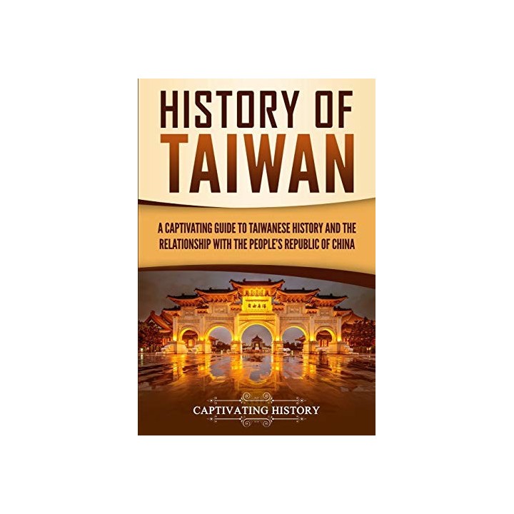 History of Taiwan. - Captivating History